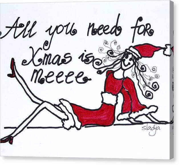 Limited Time Promotion: All You Need For Xmas Is Meeee Stretched Canvas Print by Sladjana Lazarevic