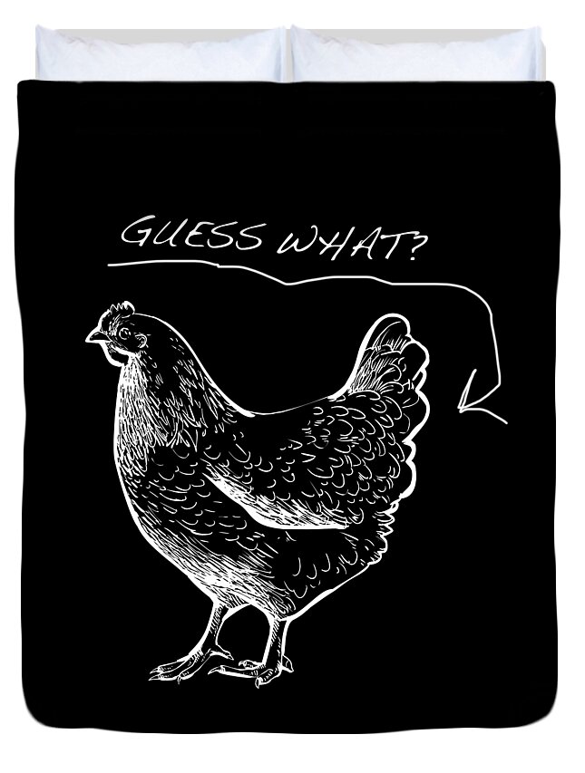 T Shirt Duvet Cover featuring the painting Guess What Chicken Butt Tee T-shirt Tees by Tony Rubino