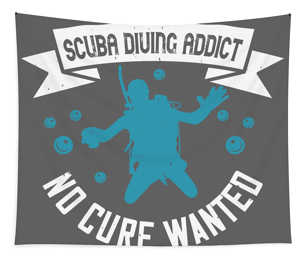 Diver Tapestry featuring the digital art Diver Gift Scuba Diving Addict No Cure Wanted Diving by Jeff Creation