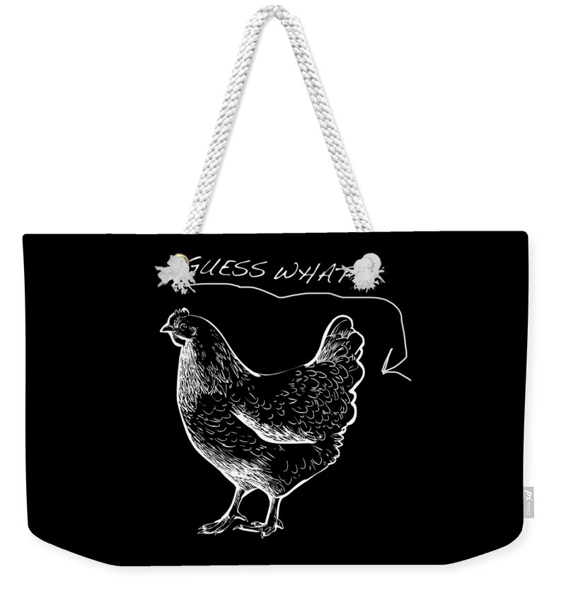 T Shirt Weekender Tote Bag featuring the painting Guess What Chicken Butt Tee T-shirt Tees by Tony Rubino