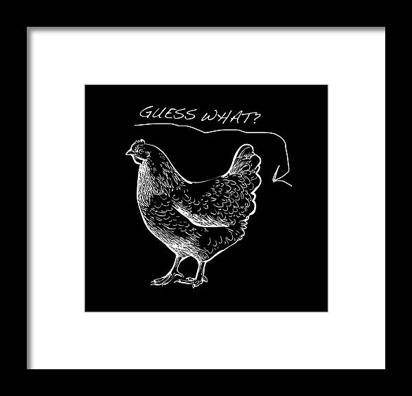 T Shirt Framed Print featuring the painting Guess What Chicken Butt Tee T-shirt Tees by Tony Rubino