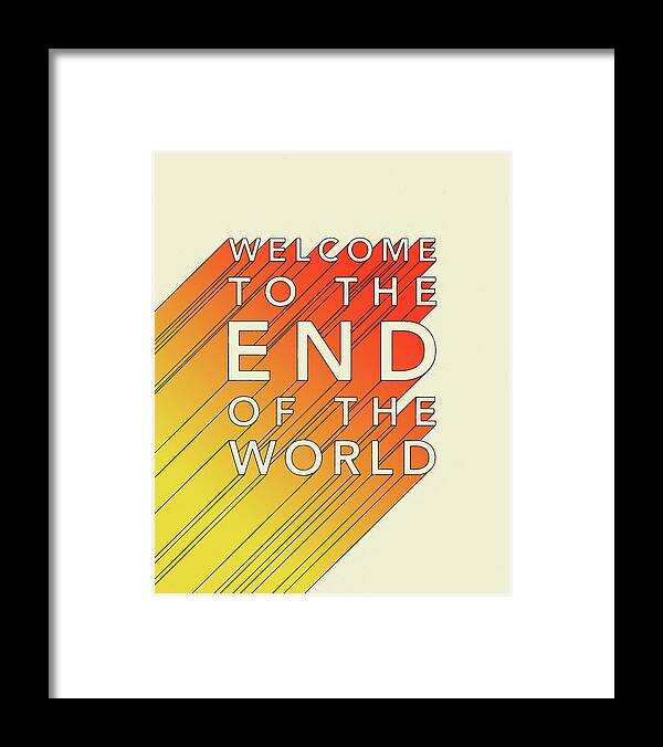 Retro Typography Framed Print featuring the digital art Welcome To The End Of The World by Jazzberry Blue