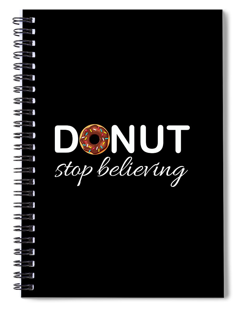T Shirt Spiral Notebook featuring the painting Donut Stop Believing Positive Pink Sprinkles Doughnut Food by Tony Rubino