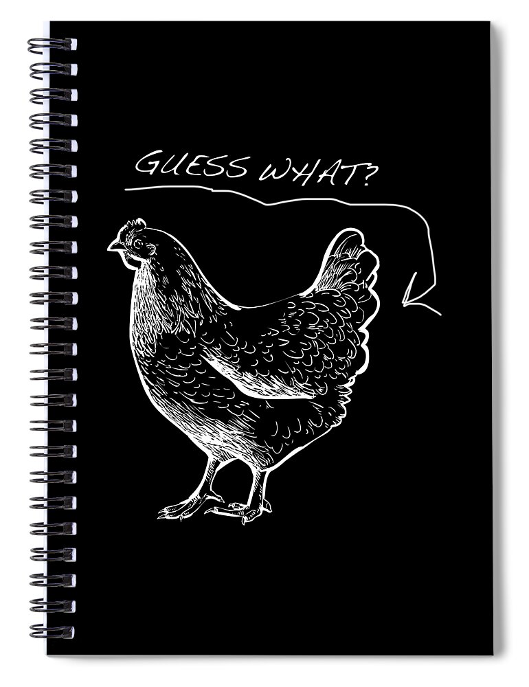 T Shirt Spiral Notebook featuring the painting Guess What Chicken Butt Tee T-shirt Tees by Tony Rubino