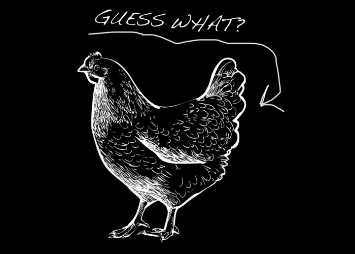 T Shirt Greeting Card featuring the painting Guess What Chicken Butt Tee T-shirt Tees by Tony Rubino