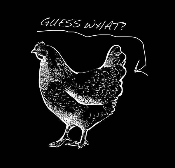T Shirt Art Print featuring the painting Guess What Chicken Butt Tee T-shirt Tees by Tony Rubino