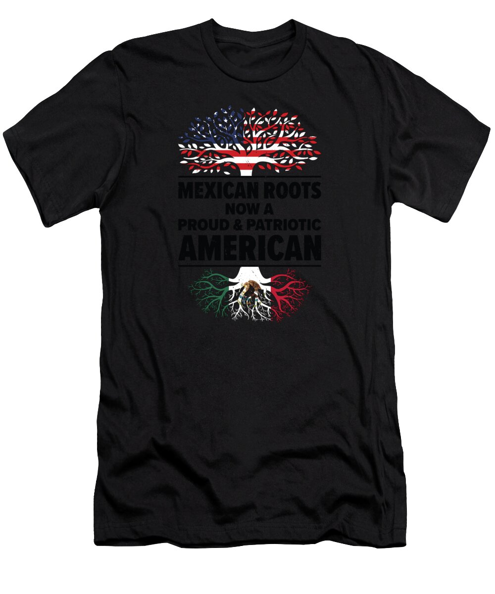 Mexico T-Shirt featuring the digital art Born Mexican Mexico American USA Citizenship #2 by Toms Tee Store