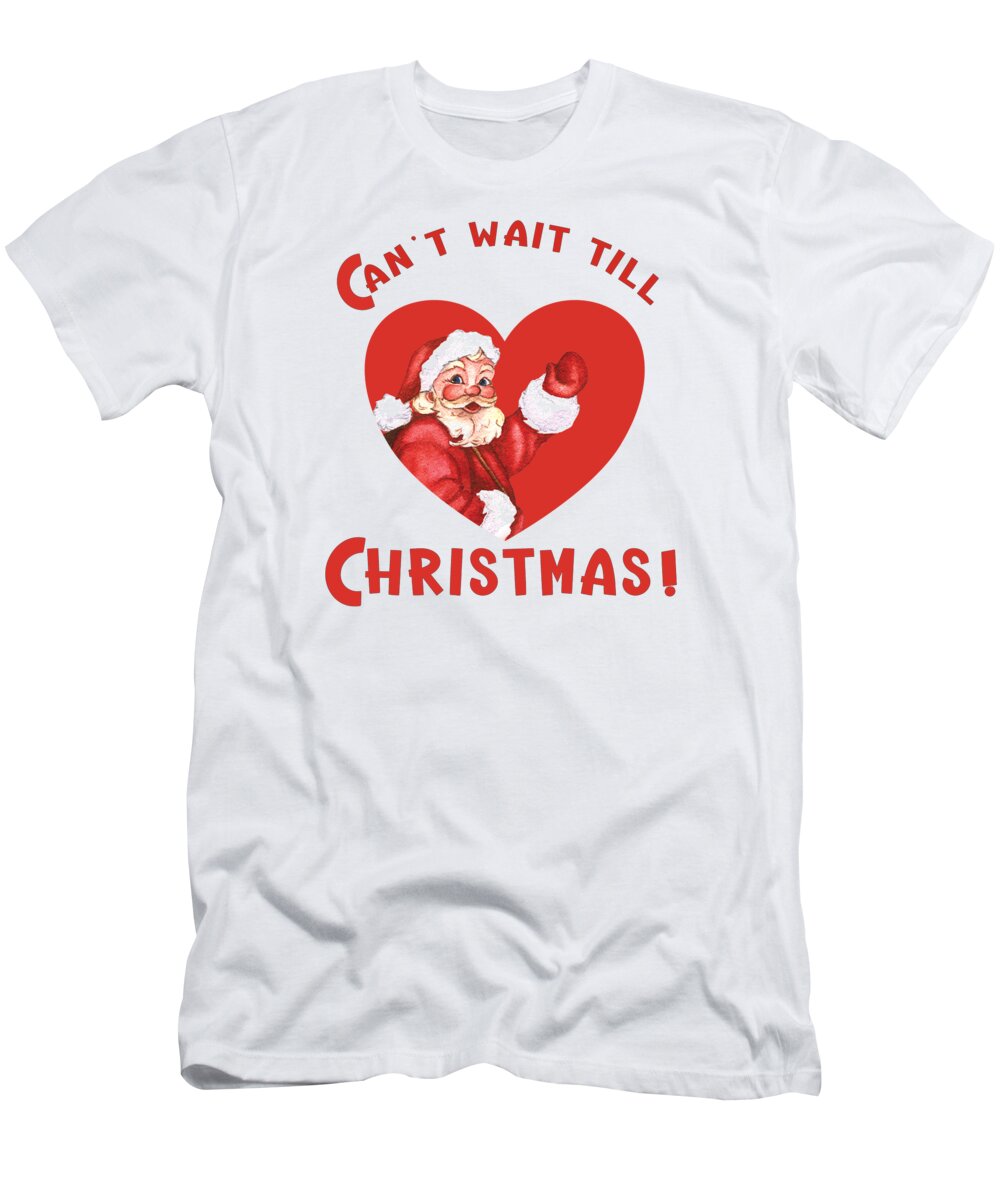 Vintage Christmas Santa T-Shirt featuring the digital art Vintage Christmas Santa Heart - Cant Wait by Bob Pardue