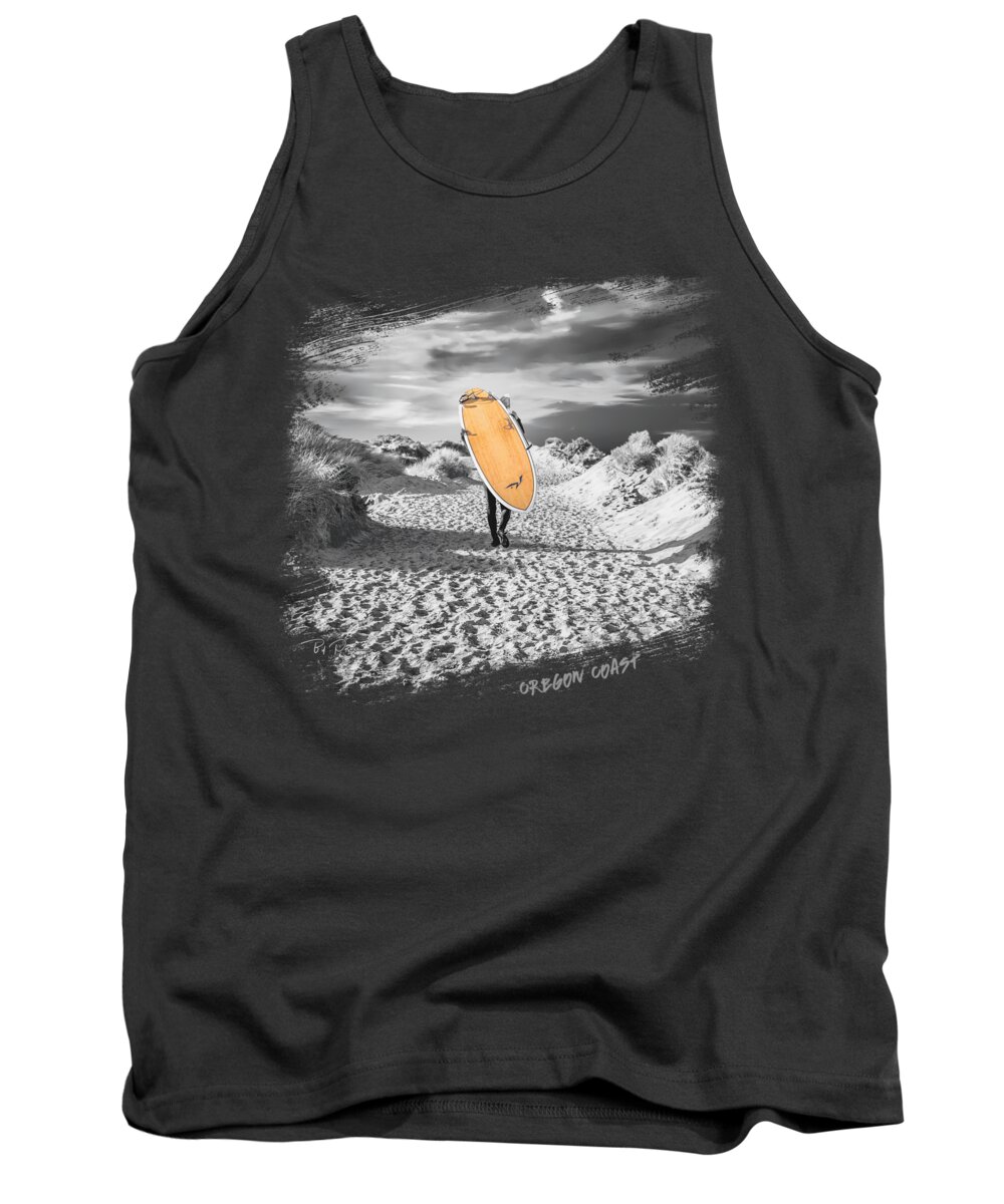 Surfer Tank Top featuring the photograph One last Ride Shirt Oregon Coast by Bill Posner
