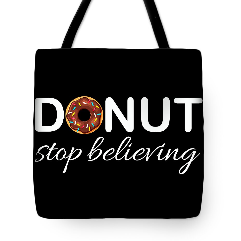 T Shirt Tote Bag featuring the painting Donut Stop Believing Positive Pink Sprinkles Doughnut Food by Tony Rubino