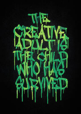 Best Sellers - Cities Digital Art - Graffiti Tag Typography The Creative Adult is the Child Who Has Survived  by Philipp Rietz