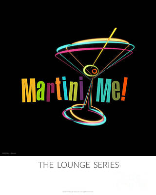 Martini Photos - Lounge Series - Martini Me  by Mary Machare