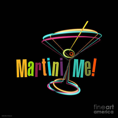 Martini Digital Art - Martini Me  by Mary Machare