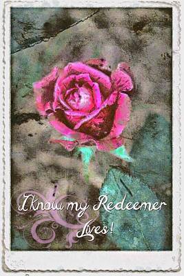 Roses Digital Art - My Redeemer Lives by Michelle Greene Wheeler
