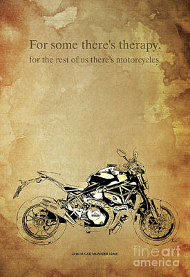 Transportation Digital Art - Ducati Monster.For Some Theres Therapy, For The Rest Of Us Theres Motorcycles by Drawspots Illustrations