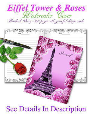 Roses Paintings - Eiffel Tower And Roses Travel Journal  by Irina Sztukowski