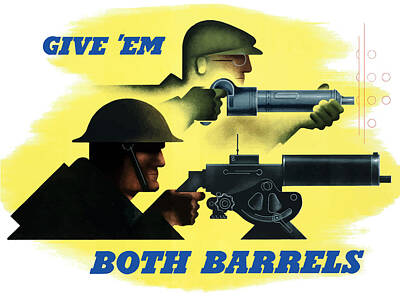 Royalty-Free and Rights-Managed Images - Give Em Both Barrels - WW2 Propaganda by War Is Hell Store
