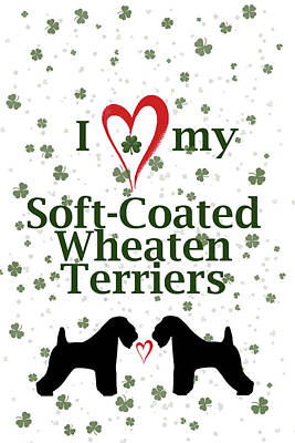 Mammals Digital Art - I love my Soft Coated Wheaten Terriers by Rebecca Cozart