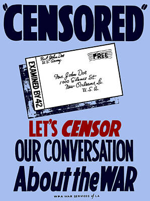 Royalty-Free and Rights-Managed Images - Lets Censor Our Conversation About The War - WPA by War Is Hell Store
