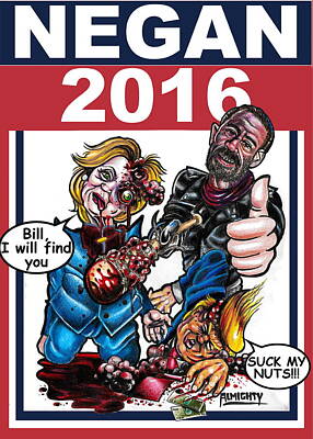 Politicians Digital Art - Negan 2016 by Ryan Almighty