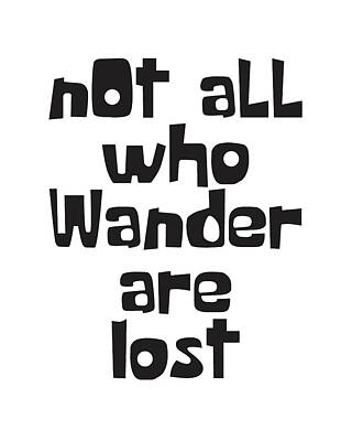Mixed Media - Not all who wander are lost by Studio Grafiikka
