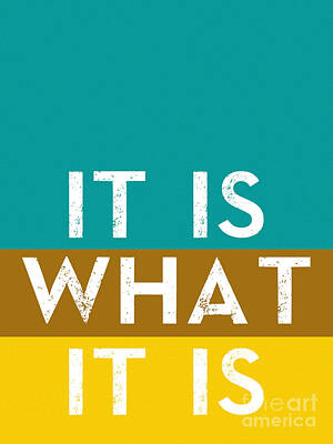 Landscapes Digital Art - Typography Quote Poster - It is what it is by Celestial Images
