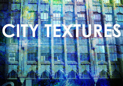 Recently Sold - Animals Digital Art - Urban Textures Blue Broadway by John Fish