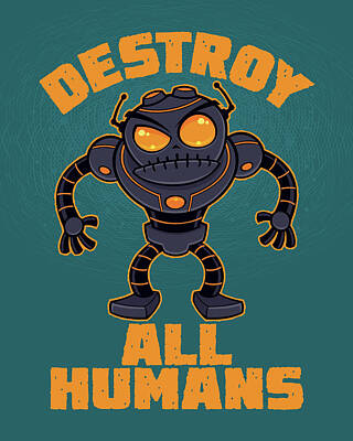 Royalty-Free and Rights-Managed Images - Destroy All Humans Angry Robot by John Schwegel