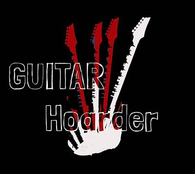 Rock And Roll Digital Art - Guitar Hoarder by Guitarwacky Fine Art
