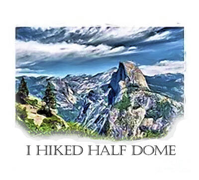 Valentines Day - I Hiked Half Dome by Ed Moore