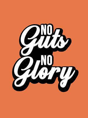 Royalty-Free and Rights-Managed Images - No Guts No Glory - Motivational Quote - Typography Print - Quote Poster - Orange, Black by Studio Grafiikka