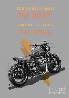 Cities Drawings - Original artwork Motorcycle Quote Four Wheels Move The Body Two Wheels Move The Soul by Drawspots Illustrations