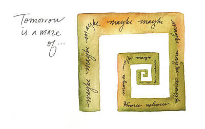 Kitchen Food And Drink Signs - Tomorrow is a maze of maybe by Anna Elkins