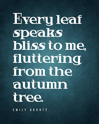 High Heel Paintings - Every leaf speaks bliss to me - Emily Bronte Quote - Literature - Typography Print by Studio Grafiikka