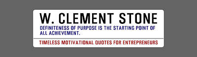 Digital Art - Timeless Motivational Quotes for Entrepreneurs - W. Clement Stone by Celestial Images