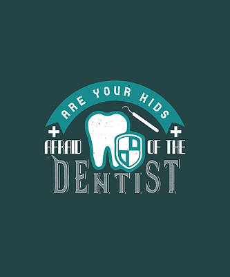 Vintage Tees - Are your kids afraid of the Dentist-01 by Celestial Images
