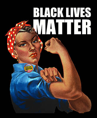 Unicorn Dust - Black Lives Matter T-Shirt Rosie The Riveter 2 by Tony Rubino