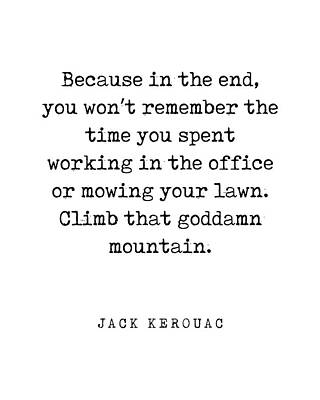 Mountain Digital Art - Climb that goddamn mountain - Jack Kerouac Quote - Literature - Typewriter Print by Studio Grafiikka