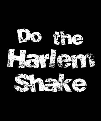 Rock And Roll Digital Art - Do the Harlem Shake by Pindi Widya