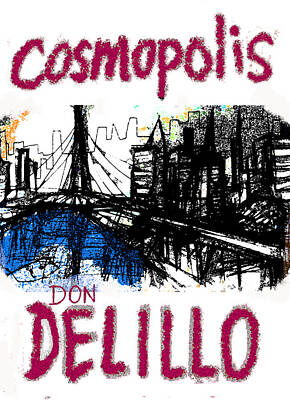 Landmarks Drawings - Don Delillo Cosmopolis 2 Poster  by Paul Sutcliffe