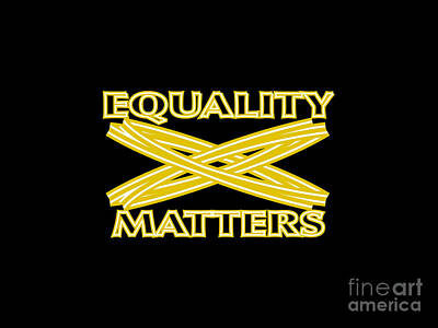 Stunning 1x - Equality Matters with the colours Gold and White that are Associated with Equality by Douglas Brown
