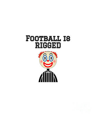 Football Digital Art - Football is Rigged by College Mascot Designs
