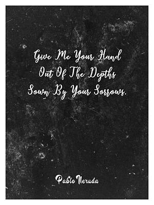 Mixed Media Rights Managed Images - Give me your hand - Pablo Neruda - Typographic Quote Print 03 Royalty-Free Image by Studio Grafiikka