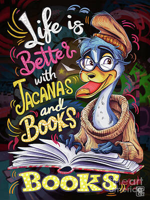 Birds Digital Art - Life is better with Jacanas and books by Rhys Jacobson