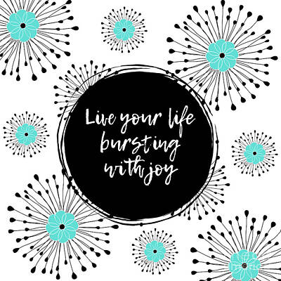 Mixed Media - Live Your Life Bursting With Joy by Tina LeCour