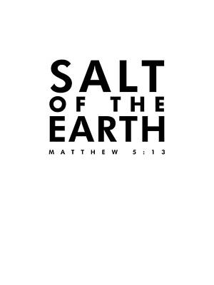 Modern Man Mountains - Matthew 5 13, Salt Of The Earth - Bible Verses Print 1  by Studio Grafiikka