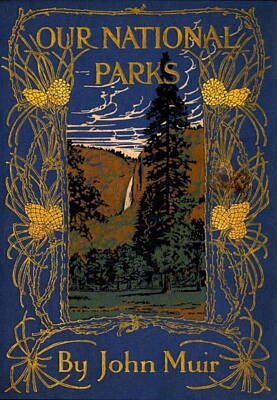 Mountain Drawings - Our National Parks By John Muir by John Muir