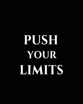 Digital Art Rights Managed Images - Push Your Limits 02 - Minimal Typography - Literature Print - Black Royalty-Free Image by Studio Grafiikka