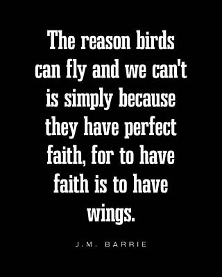 Birds Digital Art - To have faith is to have wings - J.M. Barrie Quote - Literature - Typography Print - Black by Studio Grafiikka